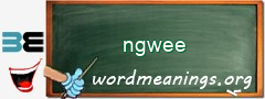 WordMeaning blackboard for ngwee